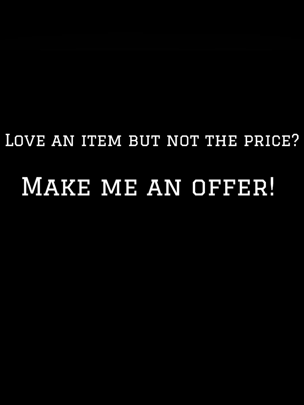 Make Me An Offer Black Graphic Sign